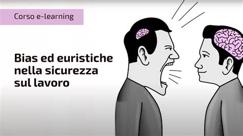 Bias Ed Euristiche Nella Sicurezza Sul Lavoro Corso E Learning Ore