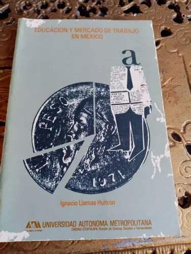 Educacion Y Mercado De Trabajo En Mexico MercadoLibre