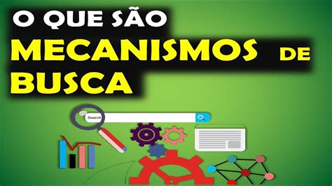 Mecanismos De Busca O Que S O E Como Funcionam Os Mecanismos De Busca