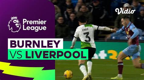 Burnley Vs Liverpool Mini Match Premier League 23 24 Vidio