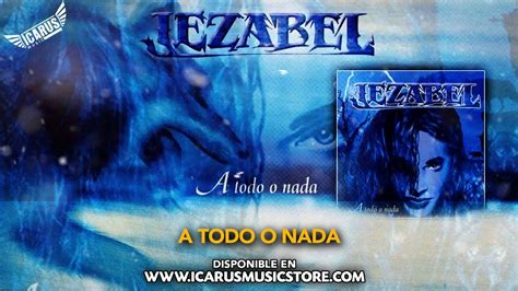 JEZABEL A Todo O Nada Del Disco A Todo O Nada Oficial 2001 YouTube