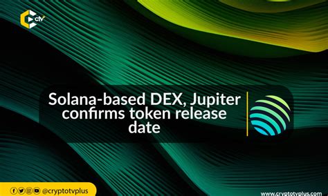 Solana-based Jupiter confirms token release date | CryptoTvplus - The Leading Blockchain Media Firm