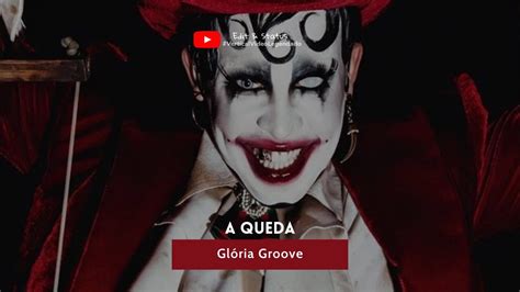 Gloria Groove A Queda Letra Para Status Gloria Groove A Queda