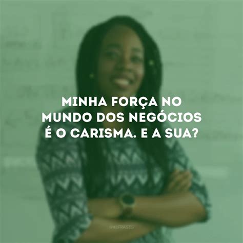 60 Frases De Negócios Perfeitas Para Despertar O Empreendedor Em Você