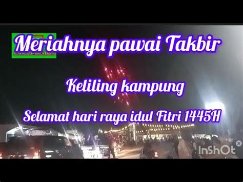 Meriahnya Pawai Takbir Keliling Kampung Putrasulthanchannel Youtube