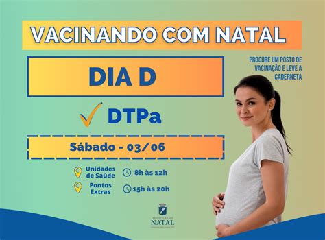 Projeto Vacinando Natal Intensifica Vacina Dtpa Para Gestantes No