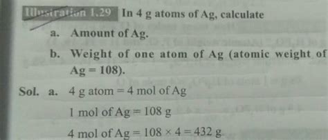 Tulustration 1.29 In 4 g atoms of Ag, calculate a. Amount of Ag. b ...