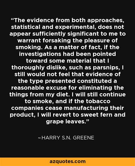 Harry S.N. Greene quote: The evidence from both approaches, statistical ...