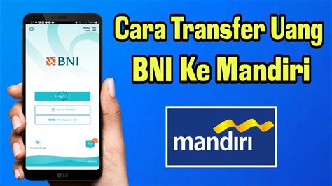 Cara Transfer Uang Dari BNI Ke Mandiri Melalui Mbanking YouTube