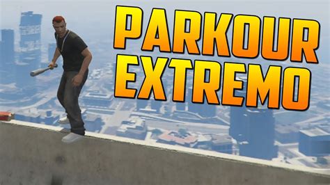 Parkour Extremo A Tope Gameplay Gta Online Funny Moments