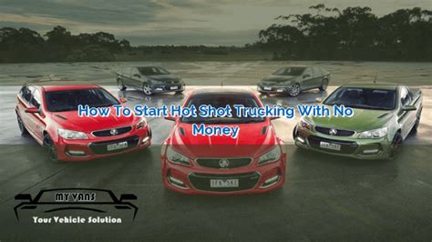 How To Start Hot Shot Trucking With No Money Myvans