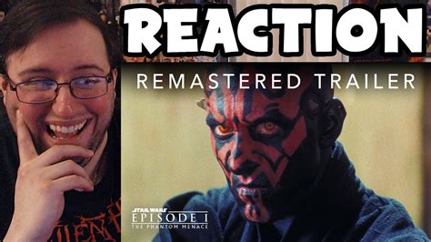 Gor S Star Wars The Phantom Menace Remastered Trailer REACTION W