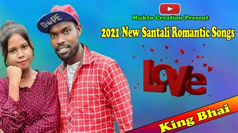 2021 New Santali Romantic Songs King Bhai Songs New Santali Video