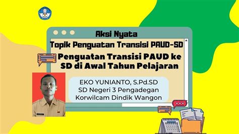 Aksi Nyata Topik Transisi PAUD SD Di Awal Tahun Pelajaran YouTube