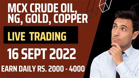 16 Sep Mcx Live Market Trading Gold Crudeoil Silver Copper Mcx