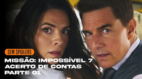 MISSÃO IMPOSSÍVEL 7 Ethan Hunt está de volta para o Acerto de Contas