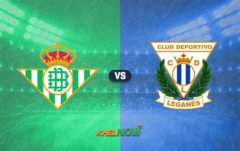 Real Betis vs Leganes Predicted lineup, betting tips, odds, injury news ...