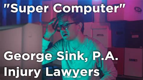 George Sink Pa Injury Lawyers Super Computer Lawyer Ad Youtube