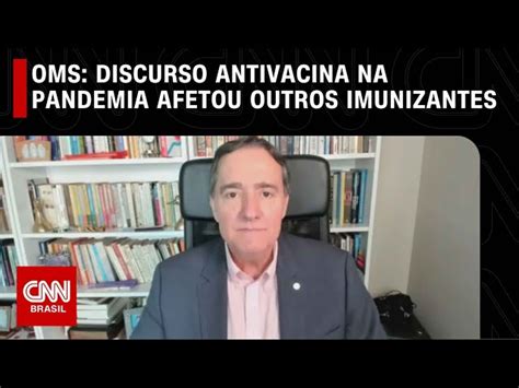 Discurso Antivacina Na Pandemia Afetou Outros Imunizantes Diz OMS