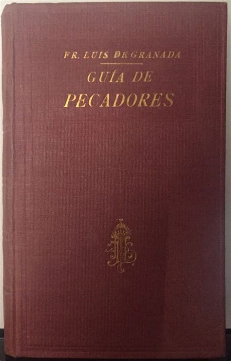 GRANADA Fray Luis de Guía de pecadores en la cual se trata