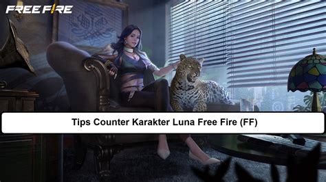 5 Tips Counter Karakter Luna Free Fire FF Siapa Esportsku