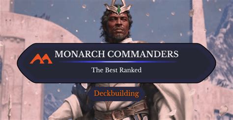 The 12 Best Monarch Commanders in Magic Ranked - Draftsim