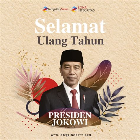 Selamat Ulang Tahun Ke Presiden Jokowi Integritas News