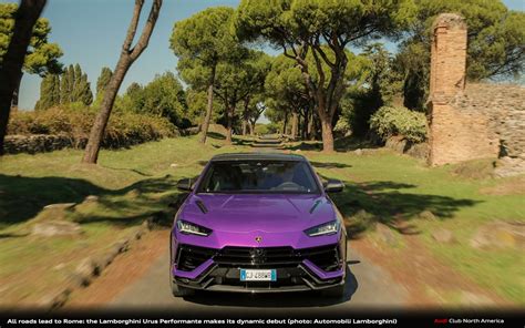 All Roads Lead To Rome The Lamborghini Urus Performante Makes Its Dynamic Debut Audi Club