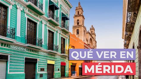 Qué ver en Mérida México 10 Lugares imprescindibles YouTube