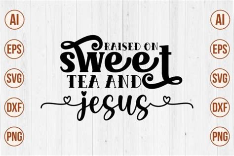 Raised On Sweet Tea And Jesus Graphic By Momenulhossian577 Creative