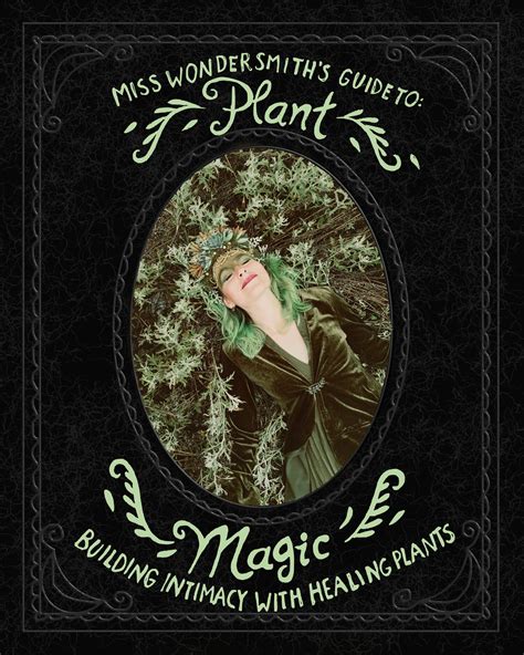 Plant Magic Building Intimacy With The Healing Plants That Surround