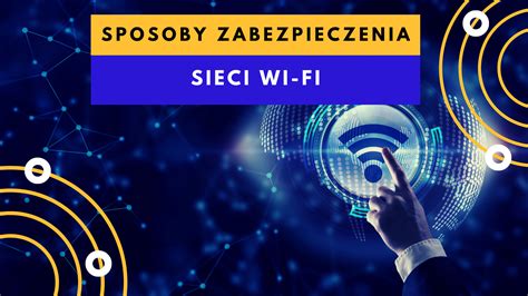 Sposoby Zabezpieczenia Sieci Wi Fi Askomputer