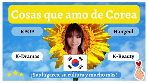 Cosas Que Me Encantan De Corea Del Sur Youtube