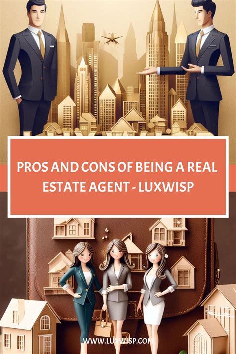 Pros And Cons Of Being A Real Estate Agent Luxwisp In 2024 Real