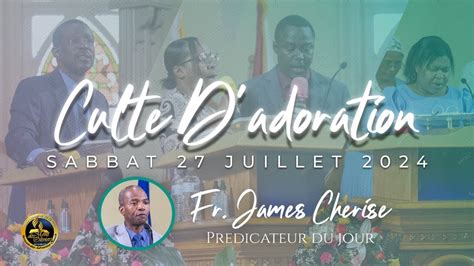 Culte D Adoration Sabbat 27 Juillet 2024 Mont Des Oliviers SDA