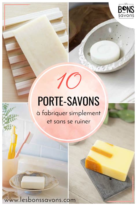 10 PORTE SAVONS FACILE A FABRIQUER Porte Savon Savon Et Savon