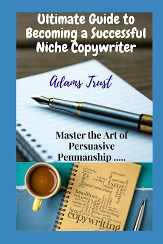 Ultimate Guide To Becoming A Successful Niche Copywriter Master The