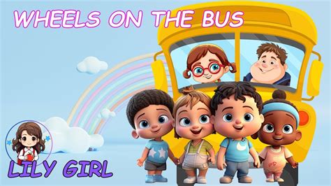 Wheels On The Bus And More Nursery Rhymes And Kids Songs Lily Girl Version