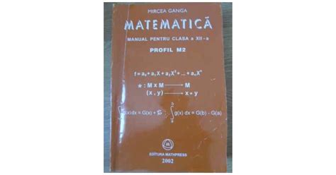 MATEMATICA MANUAL PENTRU CLASA A XII A PROFIL M2 MIRCEA GANGA Okazii Ro