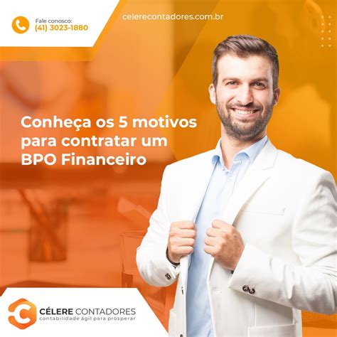 Conheça os 5 motivos para contratar um BPO Financeiro Celere