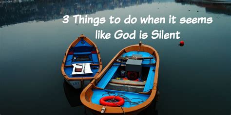 1 Minute Bible Love Notes 3 Things To Do When It Seems Like God Is Silent