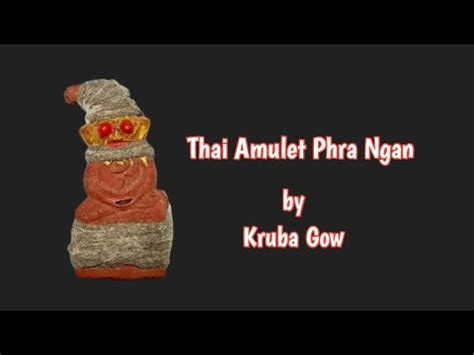 Jimat Thailand Thai Amulet Phra Ngan By Kruba Gow Youtube