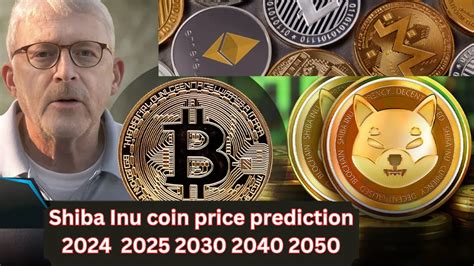 Shiba Inu Coin Price Prediction 2024 2025 2030 2040 2050