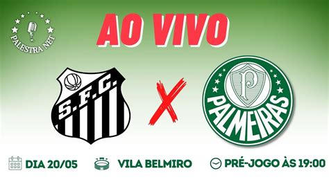 AO VIVO SANTOS X PALMEIRAS BRASILEIRO 2023 YouTube