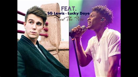 Feat Sg Lewis Lucky Daye Feed The Fire Youtube