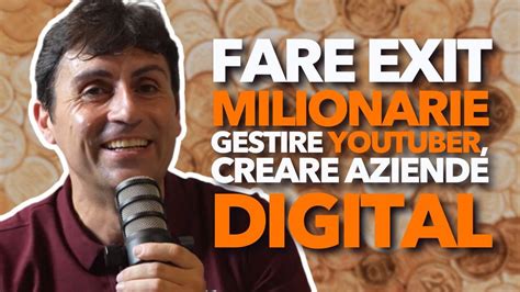 Fare EXIT MILIONARIE Gestire YOUTUBER Creare AZIENDE DIGITALI Con