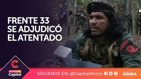 Frente 33 De Las Disidencias De Las Farc Se Adjudicó El Atentado Youtube