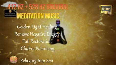 417 Hz 528 Hz Binaural Meditation Golden Healing Vibration Remove Negative Energy Youtube