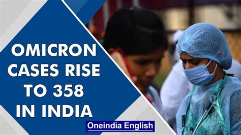 Indias Omicron Tally At 358 Sees Biggest Single Day Jump A State