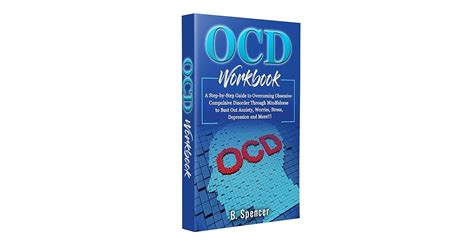 Ocd Workbook A Step By Step Guide To Overcoming Obsessive Compulsive